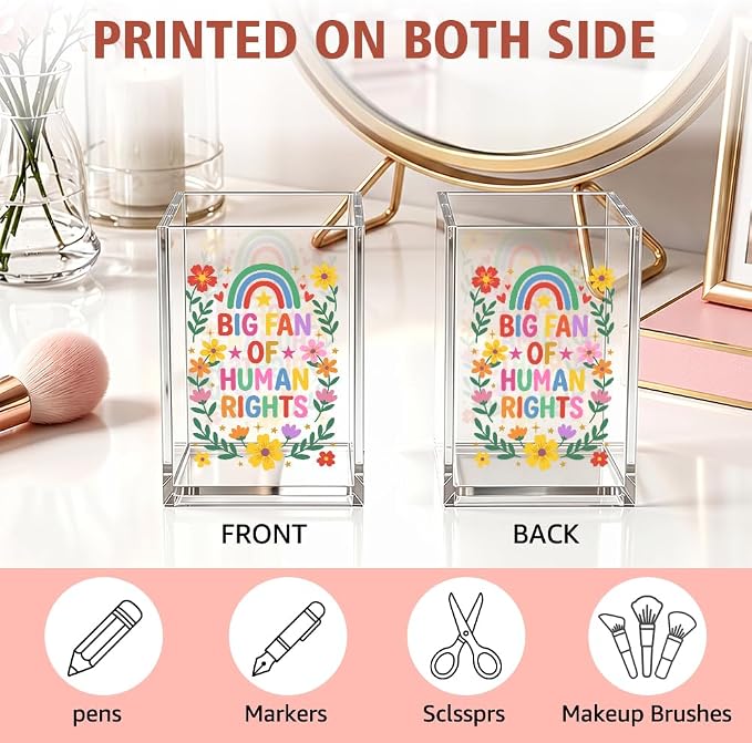 Funny Big Fan Of Human Rights Acrylic Pencil Holder Cup | Rainbow Floral Makeup Brush Holder Gifts, Equality Gifts for Women Men, Anti Resist Support Social Justice Desk Pen Organizer