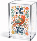 Positive We All Do Better When Acrylic Pencil Holder Cup | Inspirational Gifts for Women Girl, Boho Bird Equality Pen Holder, Social Justice Makeup Brush Organizer for Desk Accessories