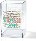 Teach Them Love Them Watch Them Acrylic Cosmetic Pencil Holder Cup, Floral Books Pen Holder for Home Office Desk Accessories for Teacher, Pen Organizer, Funny Teacher Work Gifts, Teach Present