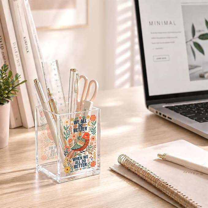Positive We All Do Better When Acrylic Pencil Holder Cup | Inspirational Gifts for Women Girl, Boho Bird Equality Pen Holder, Social Justice Makeup Brush Organizer for Desk Accessories