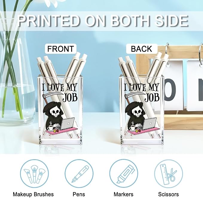 I Love My Job Acrylic Makeup Brush Pencil Holder Cup, Funny Grim Reaper Pen Holder For Friends HR Nurse, Office Sarcastic Gifts for Women Coworker Employees, Gag Gifts for Office Desk