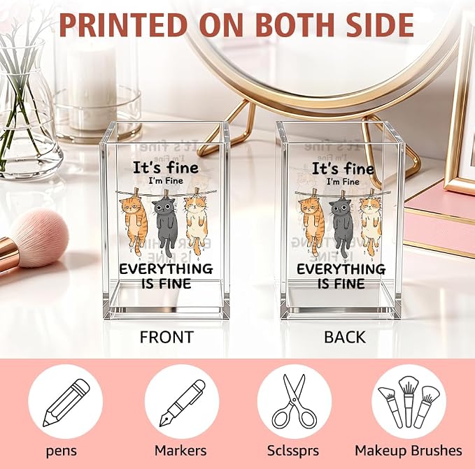 Funny It's Fine I'm Fine Everything Is Acrylic Pencil Holder Cup | Sarcastic Gifts for Coworker Boss Friend HR Cat Lover Nurse Student, Home Office Decor Accessories, Makeup Brush Organizer