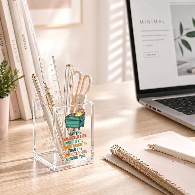 Funny May The Dumpster Fire Within You Acrylic Pencil Holder Cup | Motivational Shine Brighter Gifts for Coworker Friend, Dumpster Fire Pen Holder, Emotional Support Gifts for HR Boss Teammate