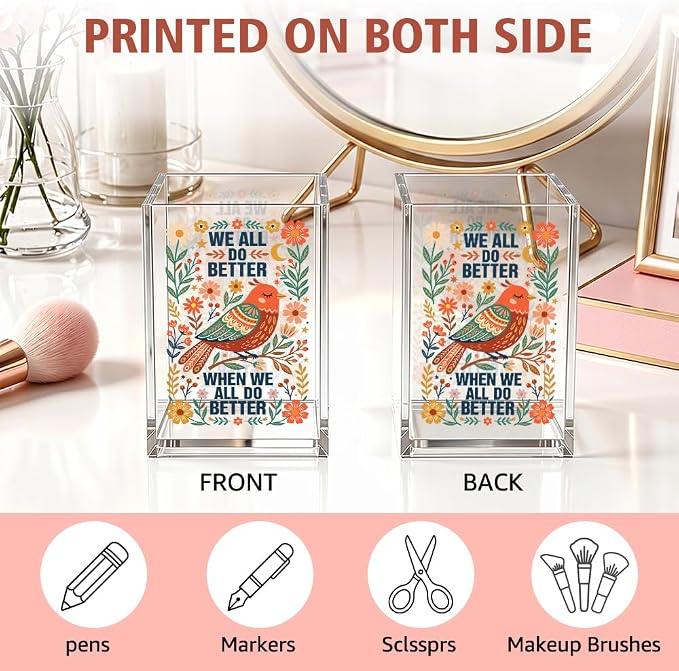 Positive We All Do Better When Acrylic Pencil Holder Cup | Inspirational Gifts for Women Girl, Boho Bird Equality Pen Holder, Social Justice Makeup Brush Organizer for Desk Accessories