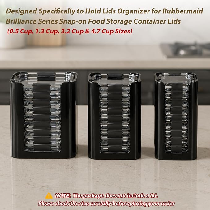 3PCS Lid Organizer for Rubbermaid Brilliance Nap-on Lids (Holds 30 Lids) | Food Container Lid Organizer for 4.7 Cup, 3.2 Cup, 1.3 Cup, 0.5 Cup Containers (Holds 30 Lids) Black